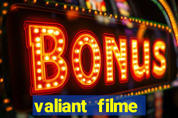 valiant filme completo dublado